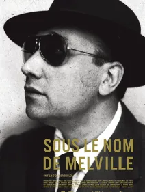 JEAN PIERRE MELVILLE: Bajo el nombre de Melville